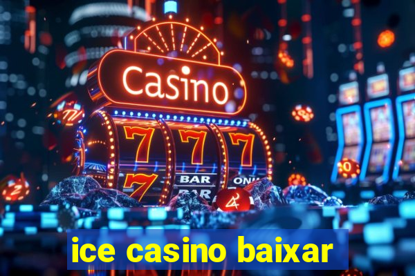 ice casino baixar